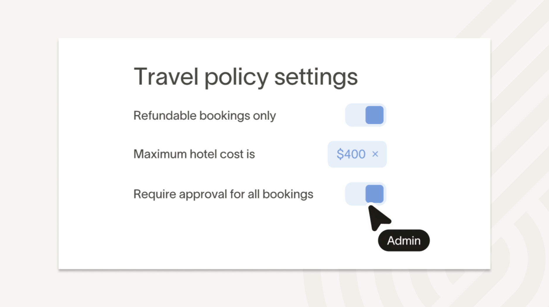 Admins can set custom travel policies approval flows and spend limits