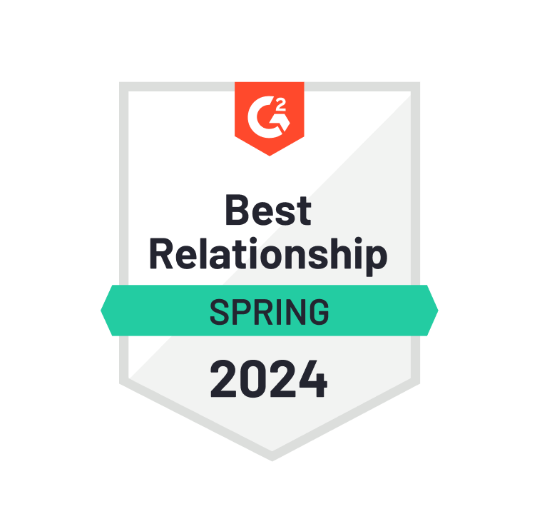 G2 Badge: Best Relationship Spring 2024